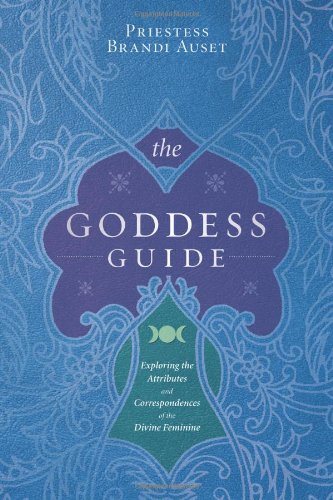 The Goddess Guide: Exploring the Attributes and Correspondences of the Divine Feminine