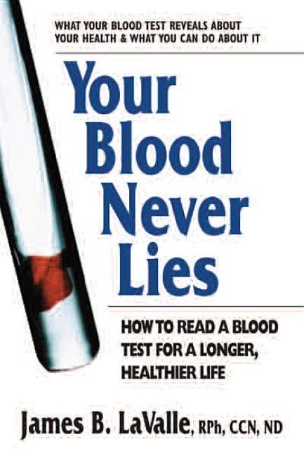 Your blood never lies - how to read a blood test for a longer, healthier li
