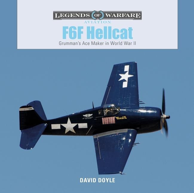 F6f Hellcat : Grumman’s Ace Maker in World War II