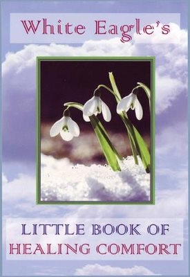 White eagles little book of healing comfort