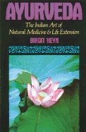 Ayurveda : The Indian Art of Natural Medicine & Life Extension