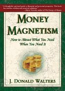 Money magnetism - how to attract what you need when you need it