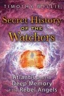 Secret history of the watchers - atlantis and the deep memory of the rebel