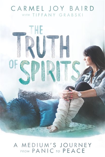 Truth of spirits - a mediums journey from panic to peace