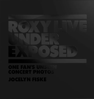 Roxy Live: Under Exposed: One Fan