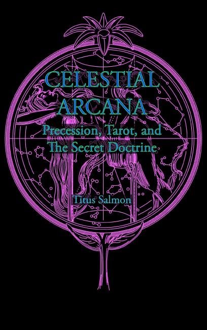 Celestial Arcana: Precession, Tarot & The
