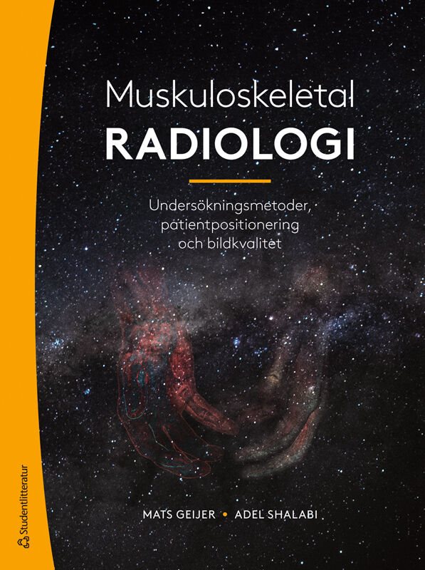Muskuloskeletal radiologi - Undersökningsmetoder, patientpositionering och bildkvalitet