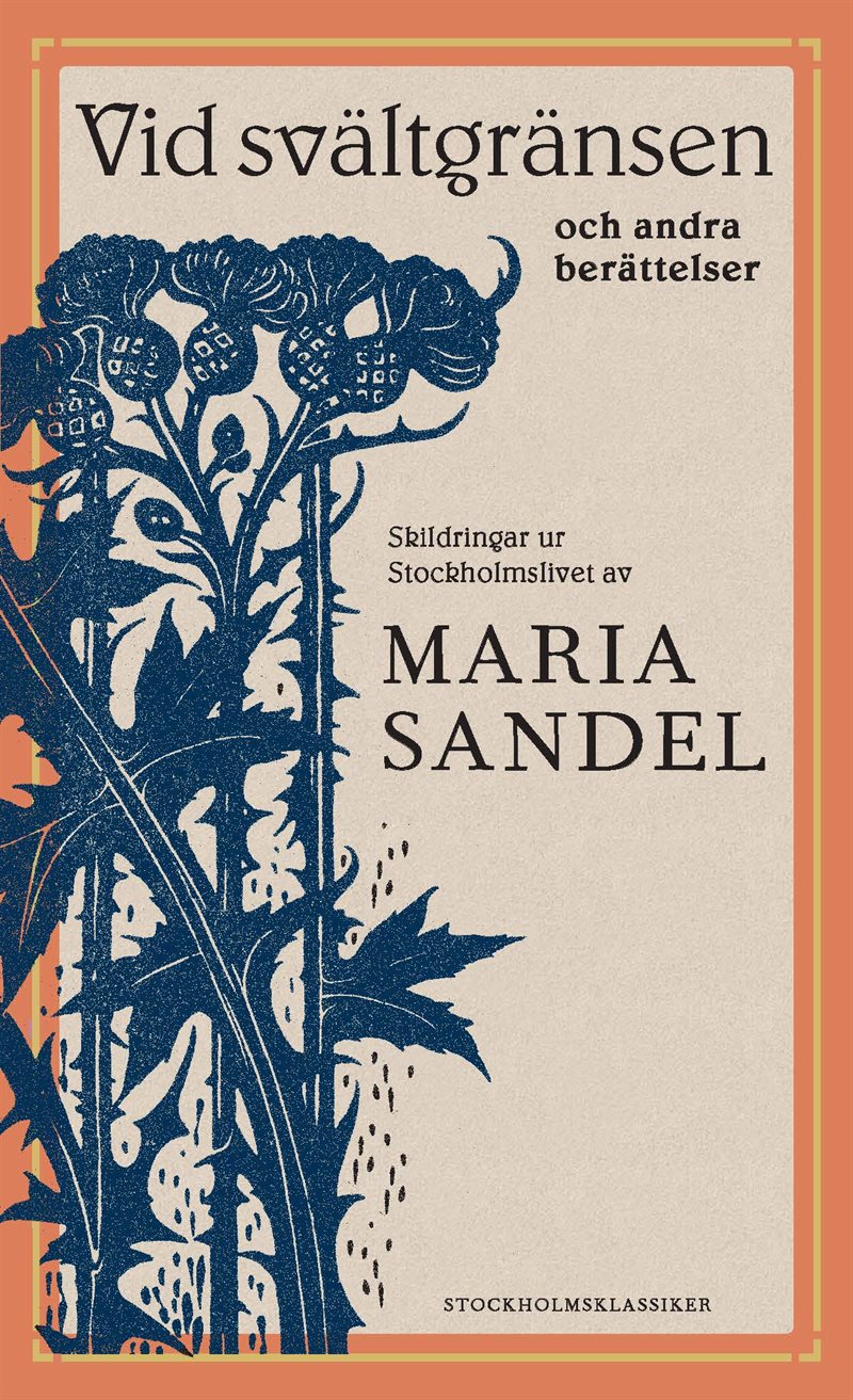 Vid svältgränsen och andra berättelser. Skildringar ur Stockholmslivet