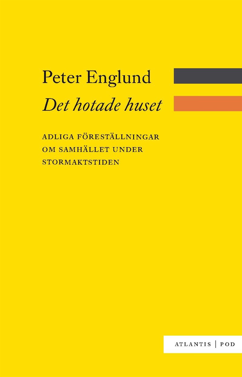 Det hotade huset : adliga föreställningar om samhället under stormaktstiden