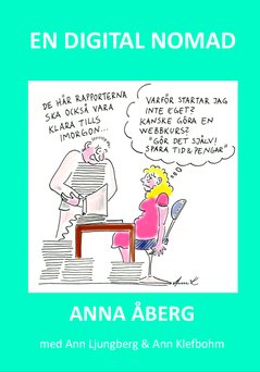 En digital nomad : får man leva som man vill? En handbok i att förverkliga drömmar.