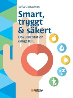 Smart, tryggt & säkert : dokumentation enligt IBIC