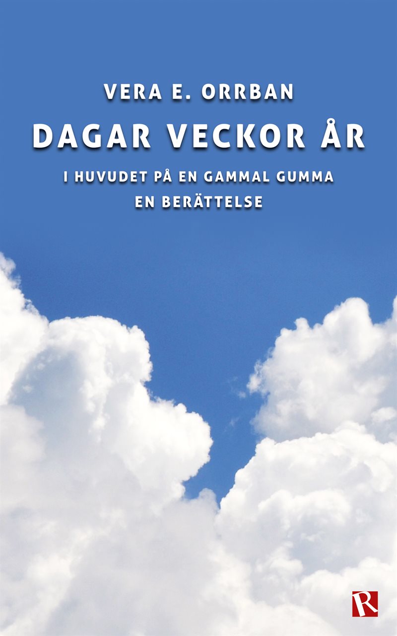 Dagar veckor år : I huvudet på en gammal gumma