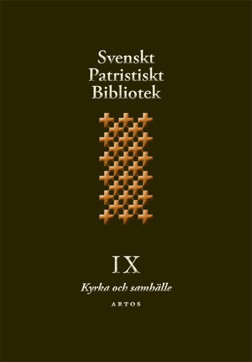 Svenskt Patristiskt Bibliotek 9: Kyrka och samhälle