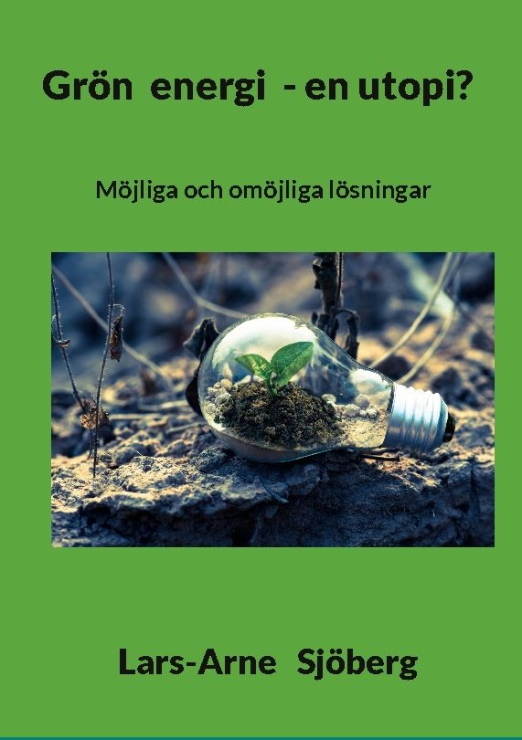 Grön energi - en utopi? : möjliga och omöjliga lösningar