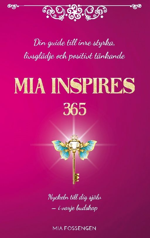 MIA Inspires 365 : Din guide till inre styrka, livsglädje och positivt tänk