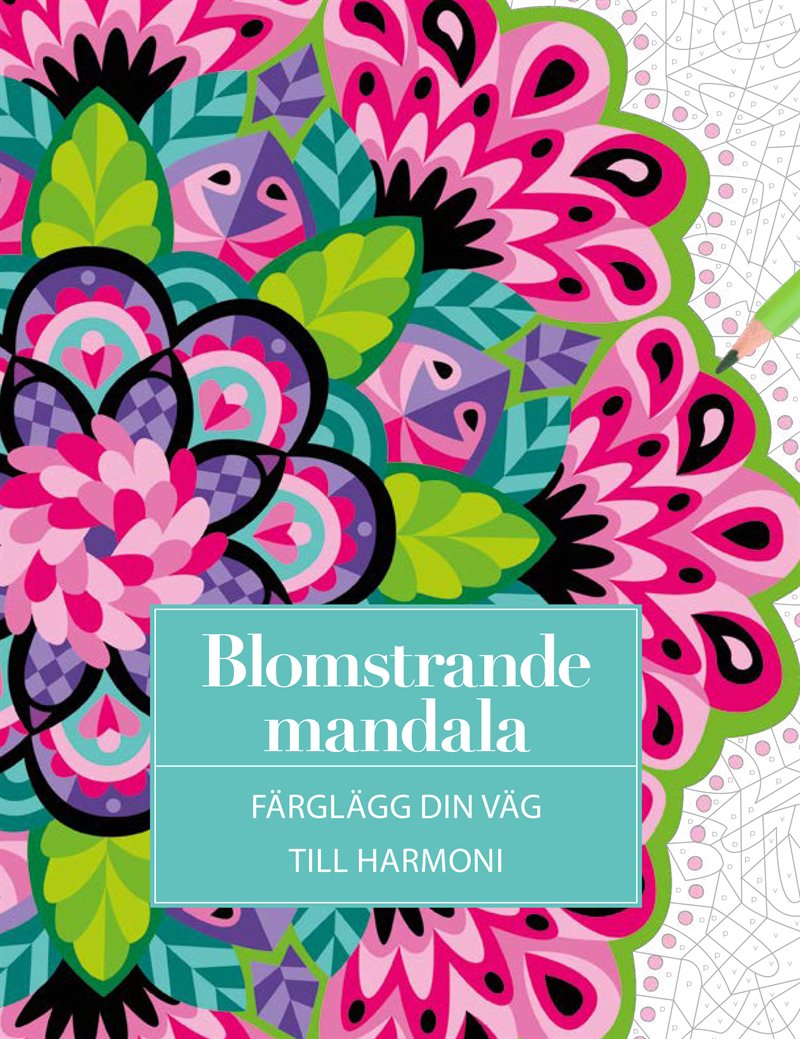 Blomstrande mandala : Färglägg din väg till harmoni