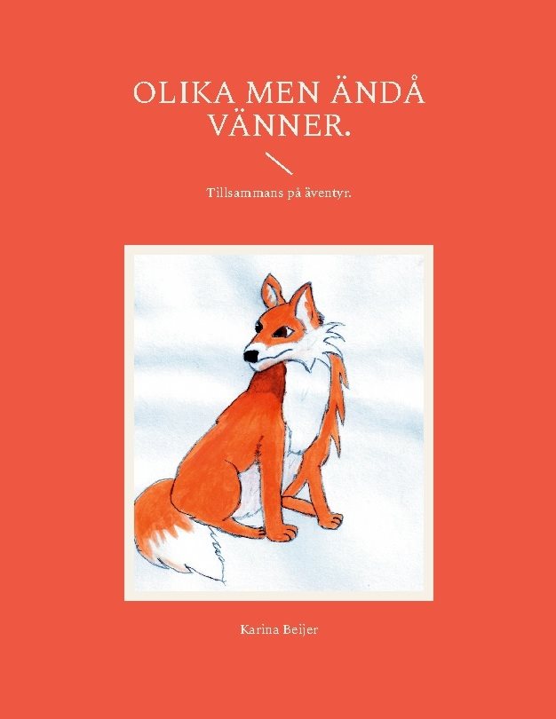 Olika men ändå vänner. : Tillsammans på äventyr.