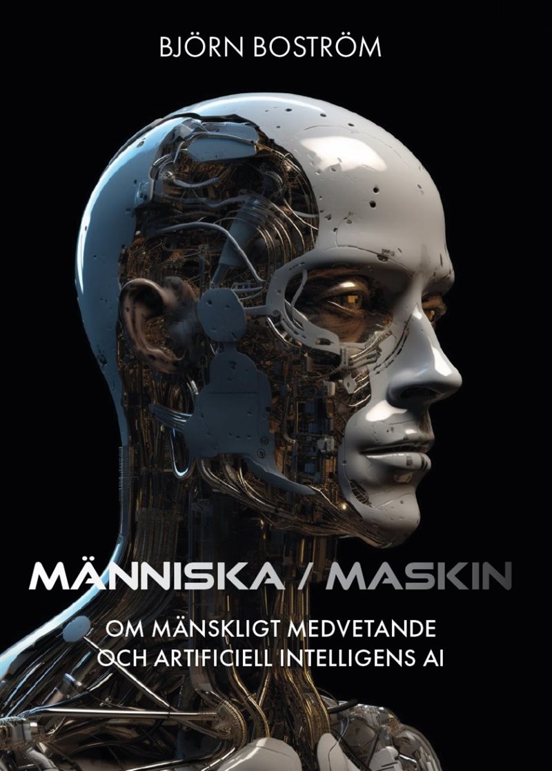 Människa/maskin : om mänskligt medvetande och artificiell intelligens AI 