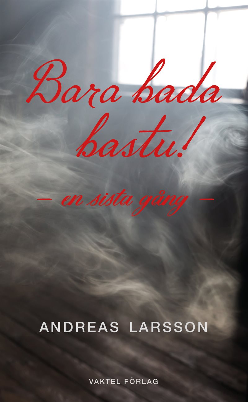 Bara bada bastu – en sista gång
