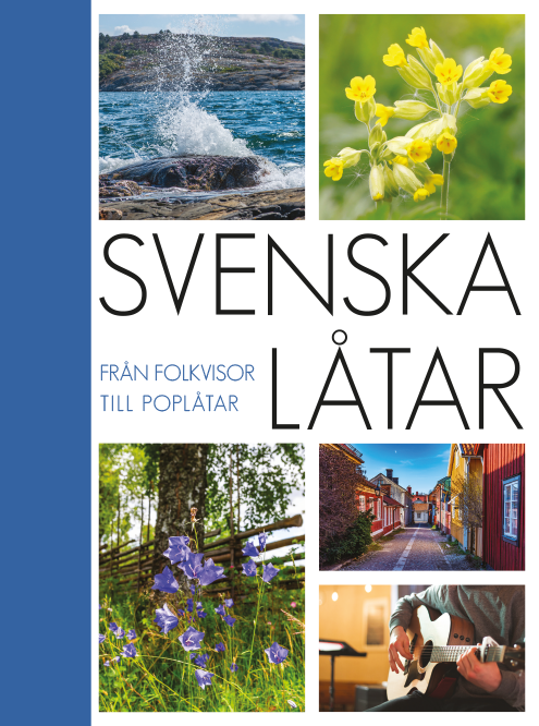 Svenska låtar : från folkvisor till poplåtar