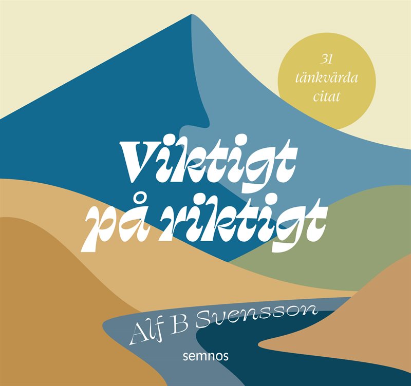 Viktigt på riktigt:31 tänkvärda citat