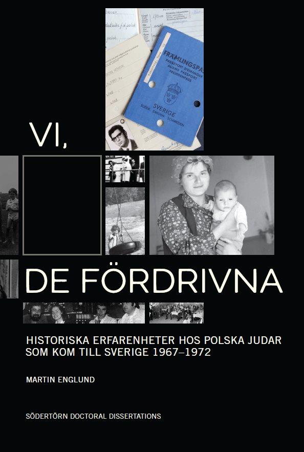 Vi, de fördrivna: Historiska erfarenheter hos polska judar som kom till Sverige 1967–1972