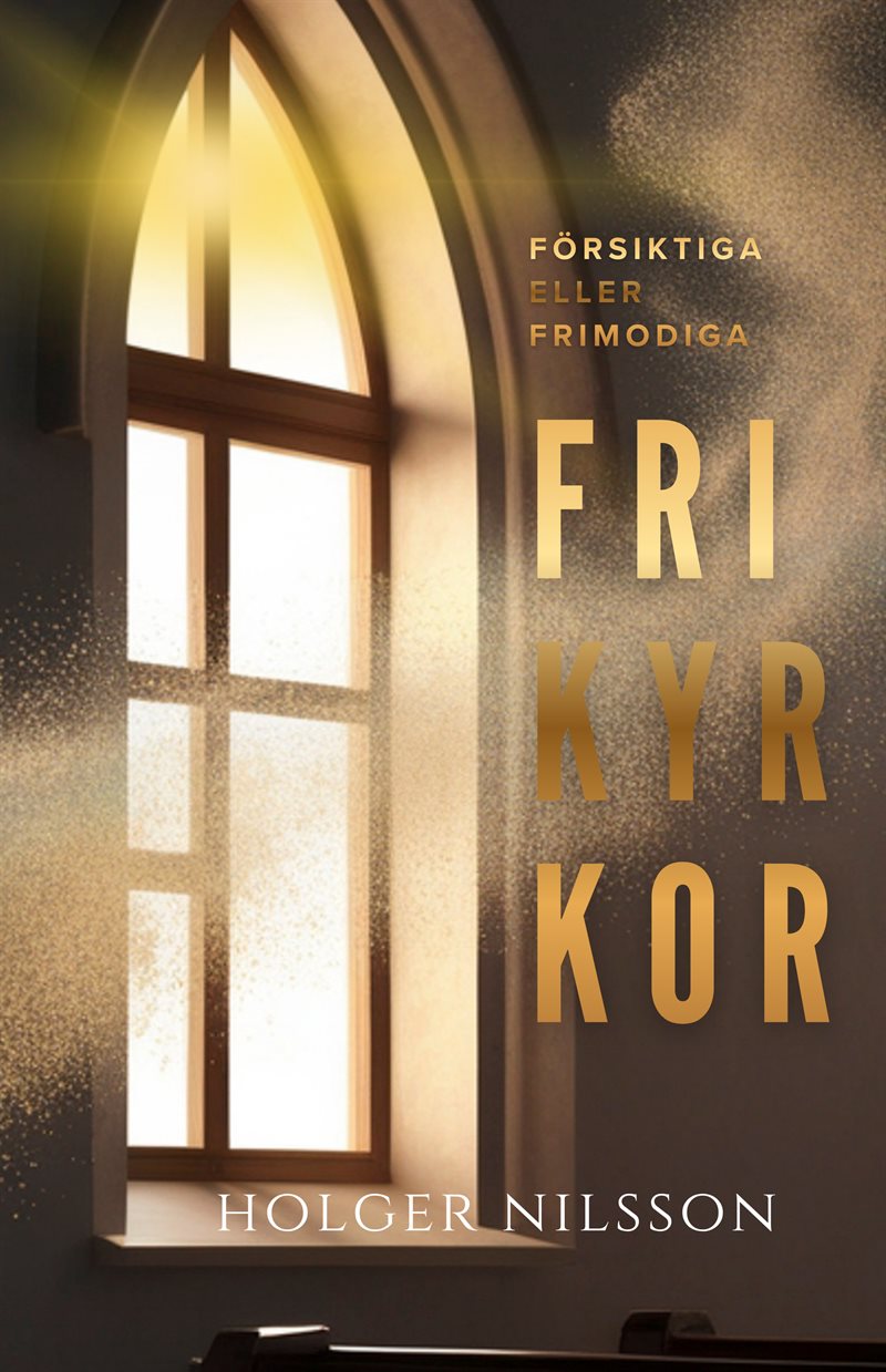 Frimodiga eller försiktiga frikyrkor