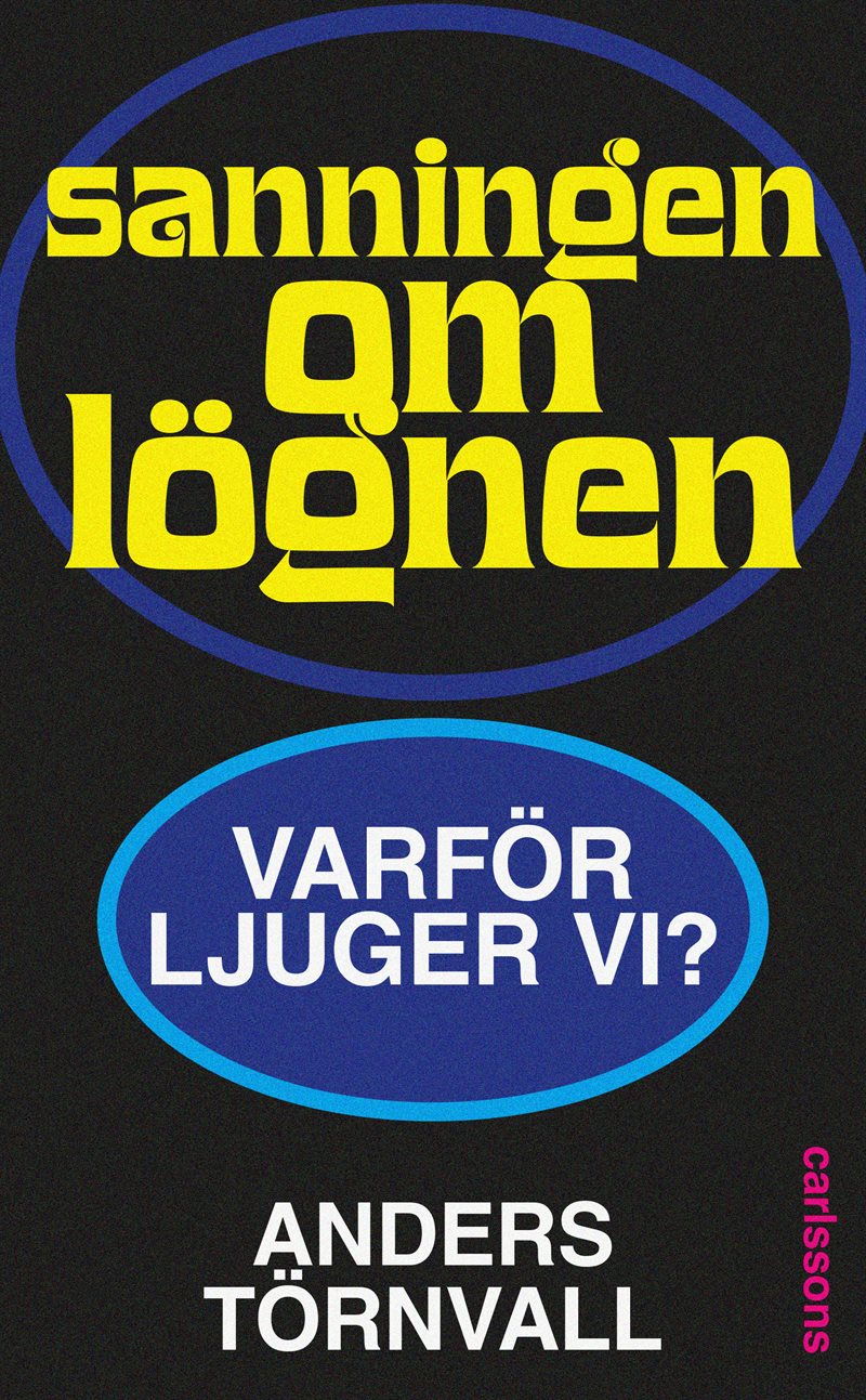 Sanningen om lögnen - varför ljuger vi?