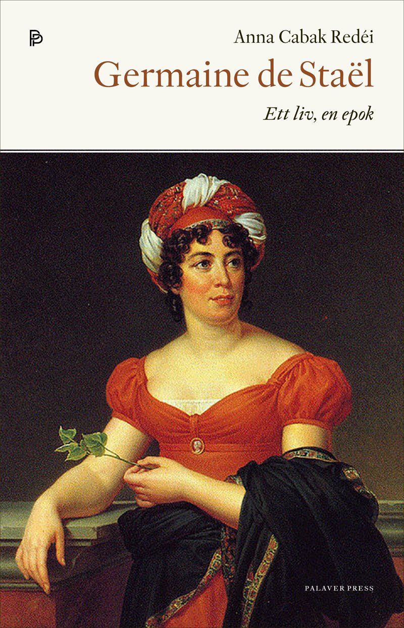 Germaine de Staël. Ett liv, en epok