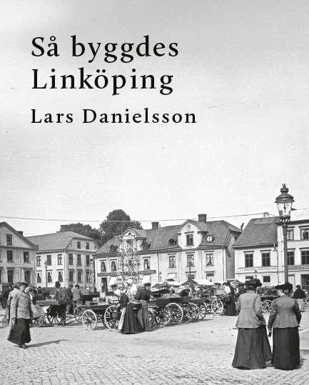 Så byggdes Linköping