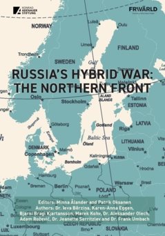 Russia’s Hybrid War: The Northern Front