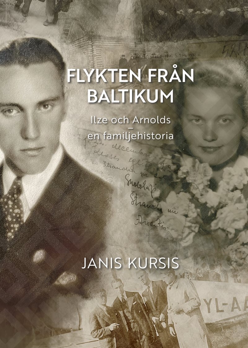 Flykten från Baltikum : Ilze och Arnolds – en familjehistoria