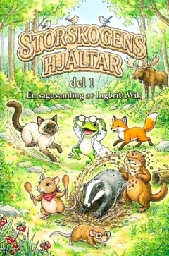 Storskogens hjältar : en sagosamling. Del 1