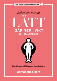 Boken om hur du lätt går ner i vikt och stannar där