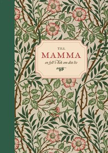 Till mamma : en fyll-i-bok om ditt liv