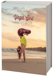 Yoga Girl : Att finna lycka, skapa balans och leva med ett öppet hjärta