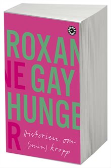 Hunger : historien om (min) kropp