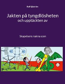 Jakten på tyngdlösheten och upptäckten av skapelsens nakna scen